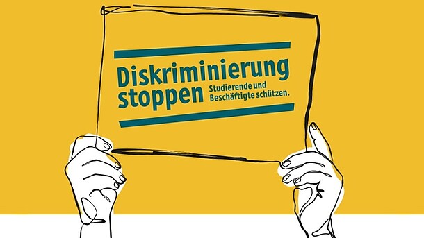 Grafik: Hände halten Schild "Diskriminierung stoppen - Studierende und Beschäftigte schützen."